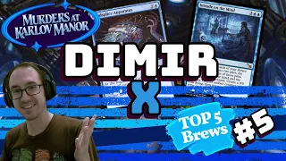Dimir "X" - Top 5 New Brews #5 | Murders at Karlov Manor | MTG Arena
