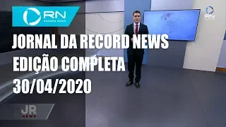 Jornal da Record News - 30/04/2020