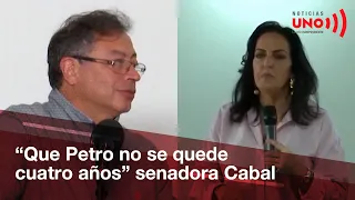 "El desafío (de oposición) es que Petro no se quede cuatro años" afirmó senadora Cabal en video