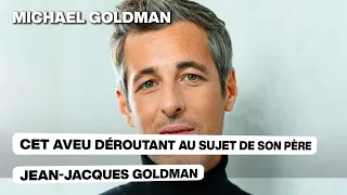 Cet aveu déroutant de Michael Goldman au sujet de son père Jean-Jacques Goldman