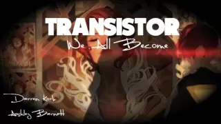 Transistor Soundtrack - We All Become (Extended Version)