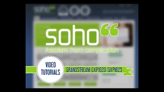 SOHO66 TUTORIAL - Grandstream GXP1620/GXP1625