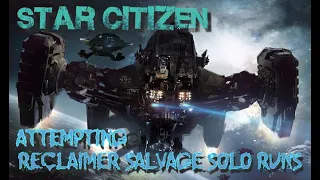 Star Citizen: 3.18 PTU Can You Solo Salvage Run A Reclaimer? Answer Is It Sucks.