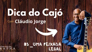 Dica do Cajó 3 _  Uma Peixada legal