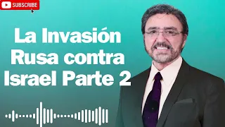 La Invasión Rusa contra Israel   Parte 2   Dr  Armando Alducin 2024