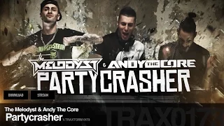 The Melodyst & Andy The Core - Partycrasher - Traxtorm 0173 [HARDCORE]