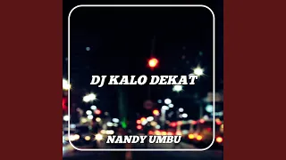 DJ kalo dekat