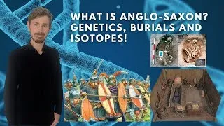 What is Anglo Saxon? Genetics, Burials and Isotopes!