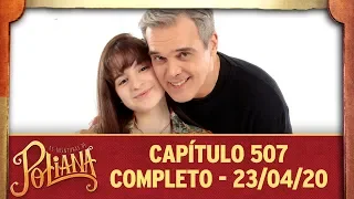 As Aventuras de Poliana | capítulo 507 - 23/04/20, completo