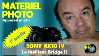 SONY RX10 IV, LE MEILLEUR BRIDGE ?! (Part 1) - Episode n°617