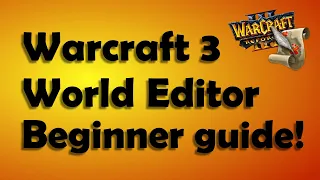 Warcraft 3 World Editor - Beginner guide!
