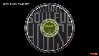 Sunny Soulful House Mix (DAS EP MIX) club house mix 2023