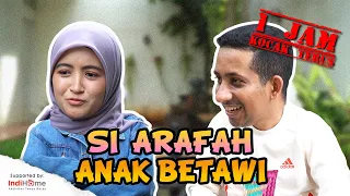 Si Arafah Anak Betawi