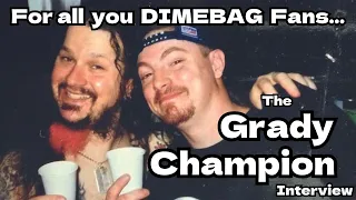 Dean Zelinsky Show #4 | Grady Champion talks about the Early Dimebag Days