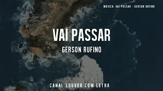 Vai Passar - Gerson Rufino com Letra