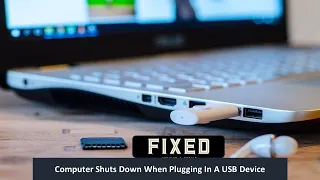 How To Fix Computer Shuts Down When plugging In A USB Device