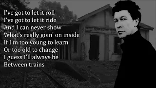 Between Trains Robbie Robertson with Lyrics