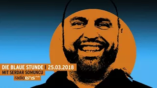 #65 Die Blaue Stunde mit Serdar Somuncu vom 25.03.2018