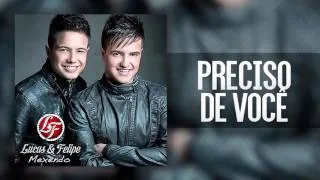 Lucas & Felipe - Preciso de Você (CD Mexendo)