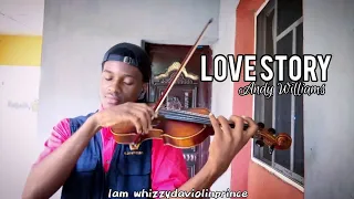 Love Story -Andy Williams (violin cover)by Whizzydaviolinprince