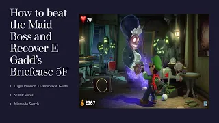 How to beat the Maid Boss and Recover E Gadd's Briefcase - Luigis Mansion 3 5F RIP Suites