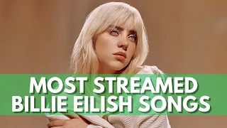 Most Streamed Billie Eilish Songs On Spotify (Updated May 13th, 2022)
