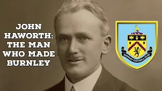 John Haworth: The Man Who Made Burnley | AFC Finners | Football History Documentary