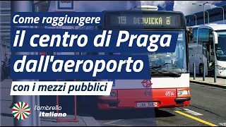 Come raggiungere il centro di Praga dall'aeroporto con i mezzi pubblici