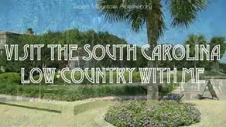 Visit the South Carolina Low-Country With Me - Full Length