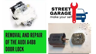 Removal and repair of the door lock audi a4 / a5 /a6