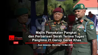 (((LIVE))) Majlis Pemakaian Pangkat dan Perbarisan Serah Terima Tugas Panglima 21 Gerup Gerak Khas