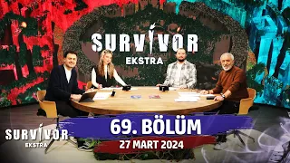 Survivor Ekstra 69. Bölüm | 27 Mart 2024 @SurvivorEkstra