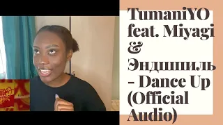 Brit reacts to TumaniYO feat. Miyagi & Эндшпиль - Dance Up (Official Audio)