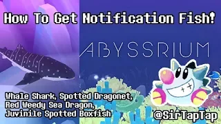 Tap Tap Fish - AbyssRium: How to get "Notification" Fish (Whale Shark, Red Weedy, etc)