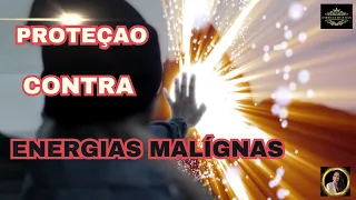 PROTEÇAO  CONTRA ENERGIAS NEGATIVAS E  MALÍGNAS