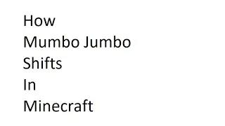 How Mumbo Jumbo Shifts In Minecraft