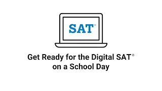 What to expect with the digital SAT on a school day
