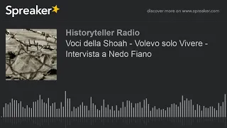 Voci della Shoah - Volevo solo Vivere - Intervista a Nedo Fiano (part 1 di 4)