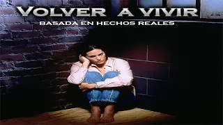 Vivir de Nuevo   Basada en Hechos  reales