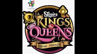 Senior Kings and Queens Semi-Finals