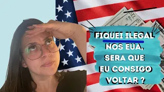 MOREI 1 ANO NOS ESTADOS UNIDOS E AGORA QUERO VOLTAR | vou ter problemas em voltar para visitar ?