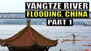 Yangtze River flooding, China Floods. July 25 2020 Part 1