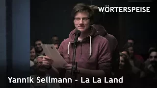 Yannik Sellmann - La La Land (Wörterspeise - Okt. 2017)