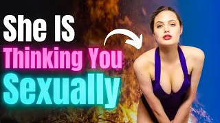 Sign A Woman Is Thinking Of You Sexually - [ 13 Proven Signs ]