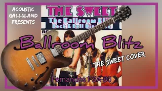 The Sweet 'Ballroom Blitz' Cover (Fernandes FSA-80)