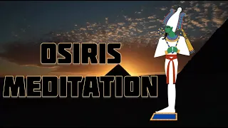 Osiris Meditation | Ancient God of Afterlife | Egyptian Meditation