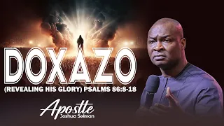 DOXAZO (REVEALING HIS GLORY) - APOSTLE JOSHUA SELMAN