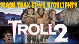 Highlights From Slash Trax Episode #5 Troll 2 Riff Commentary