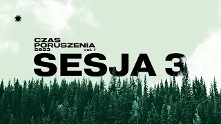 CZAS PORUSZENIA 2023 VOL. 1 | SESJA 03