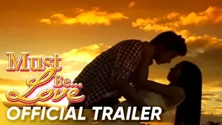 Must Be Love Official Trailer | Daniel Padilla and Kathryn Bernardo | 'Must Be Love'